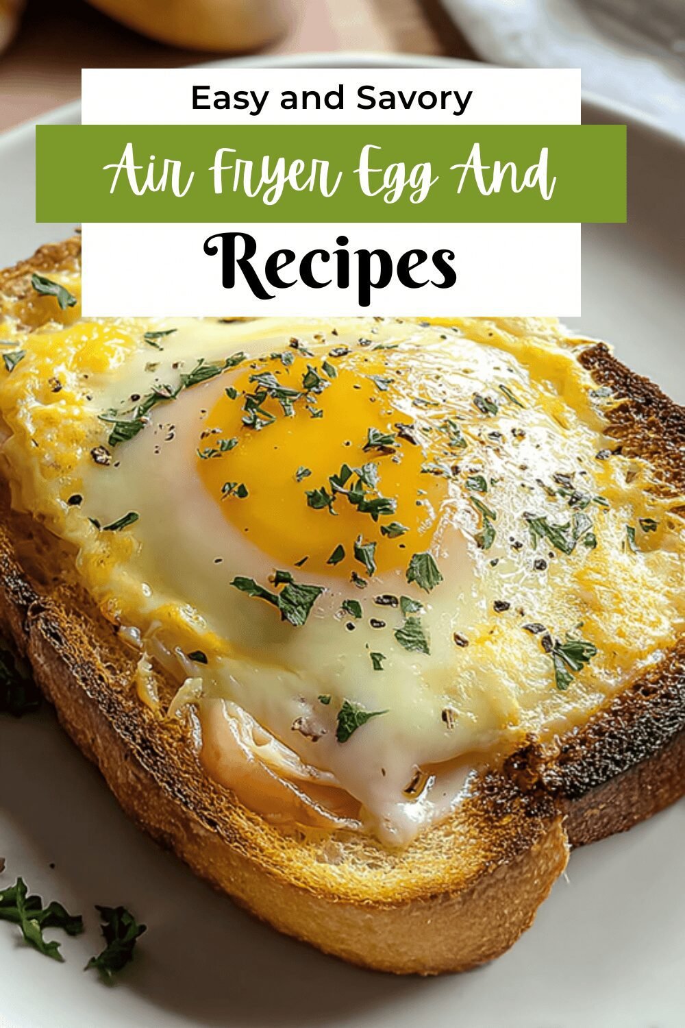 Air Fryer Egg And Cheese Toast Recipe