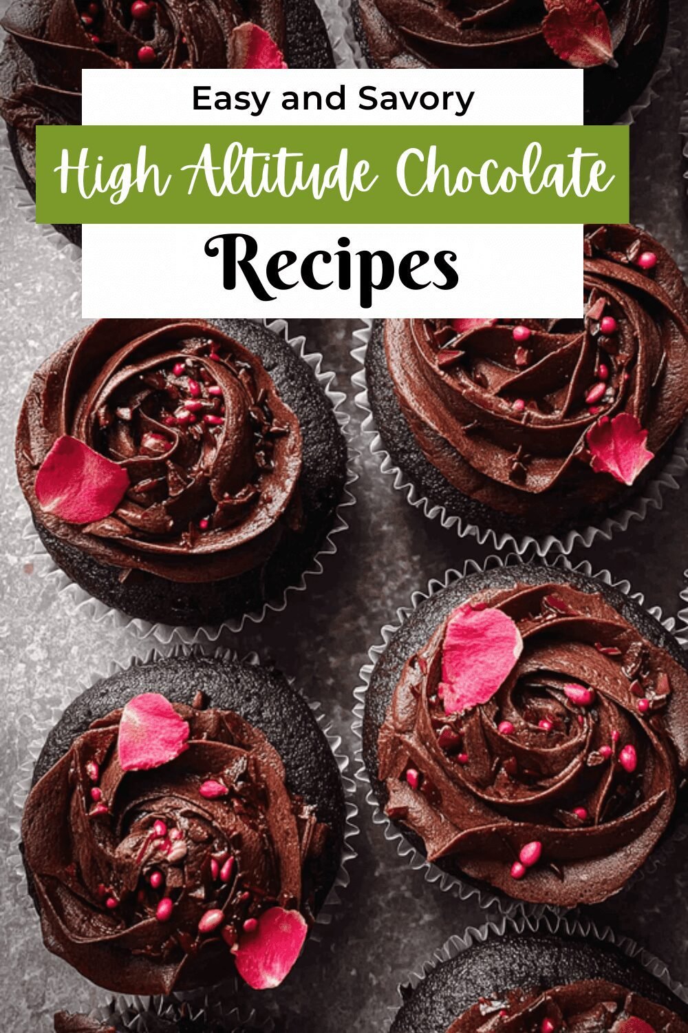 High Altitude Chocolate Rose Cupcakes
