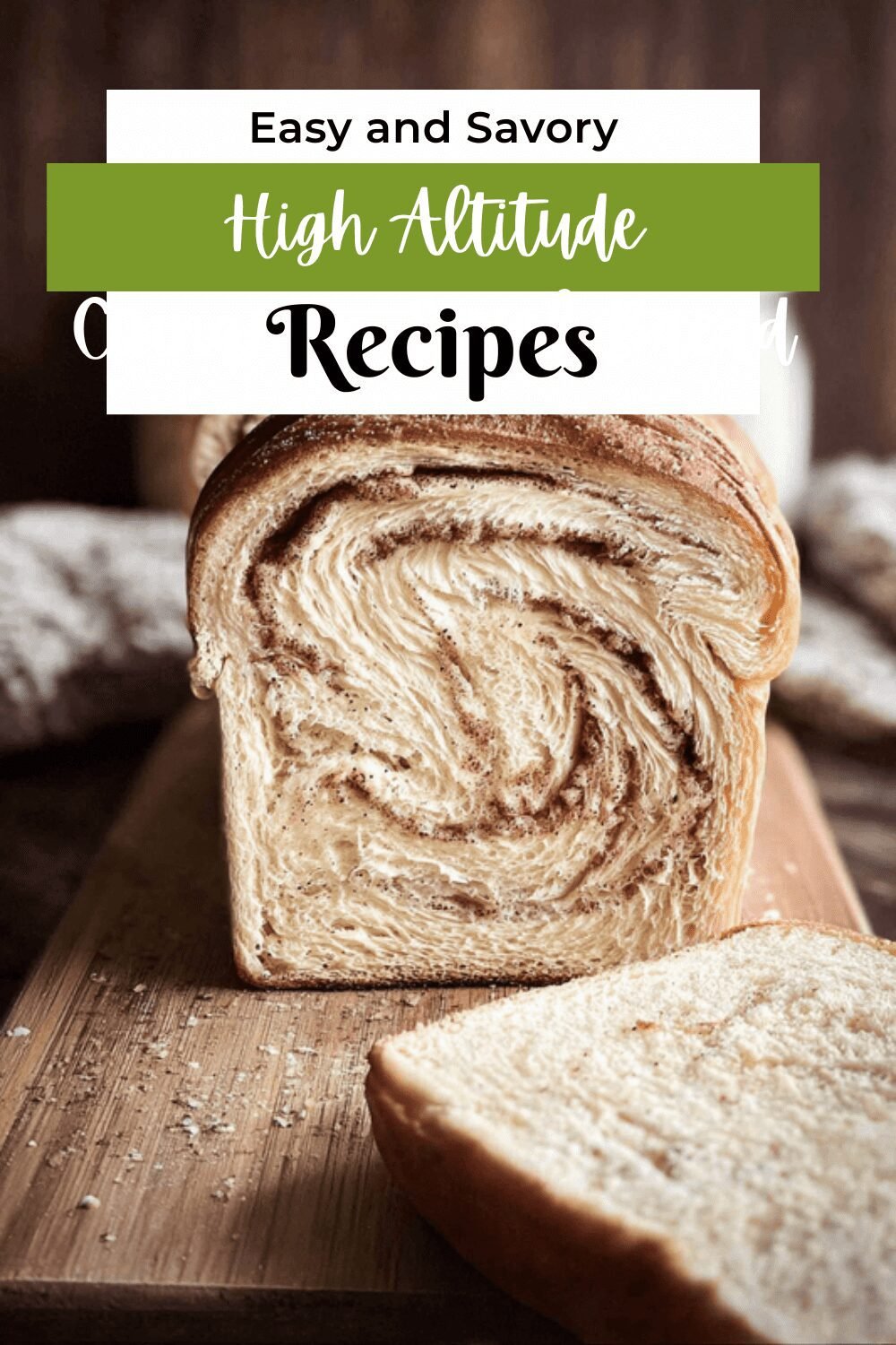 High Altitude Cinnamon Swirl Bread