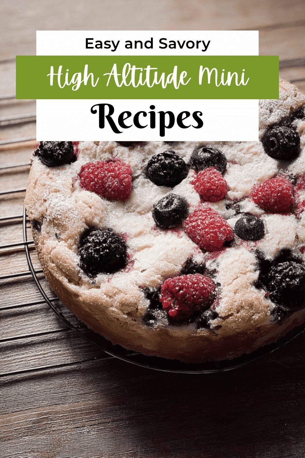 High Altitude Mini Berry Cakes Perfect For Every Occasion 7 High Altitude Mini Berry Cake