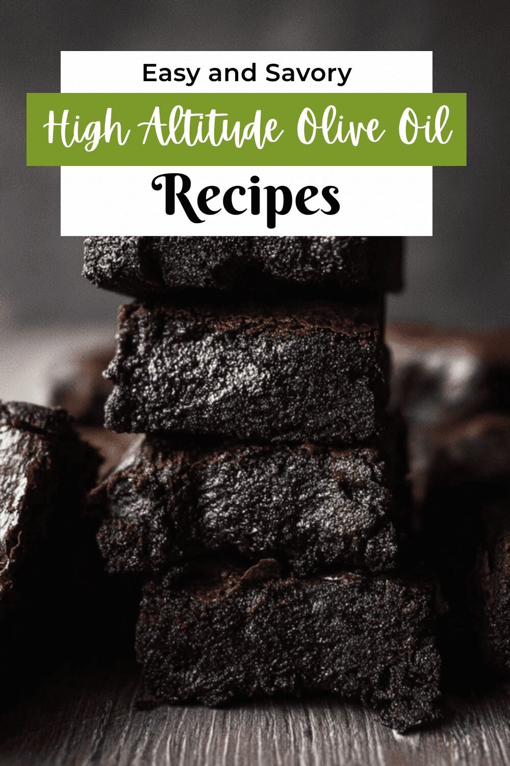 High Altitude Olive Oil Brownies