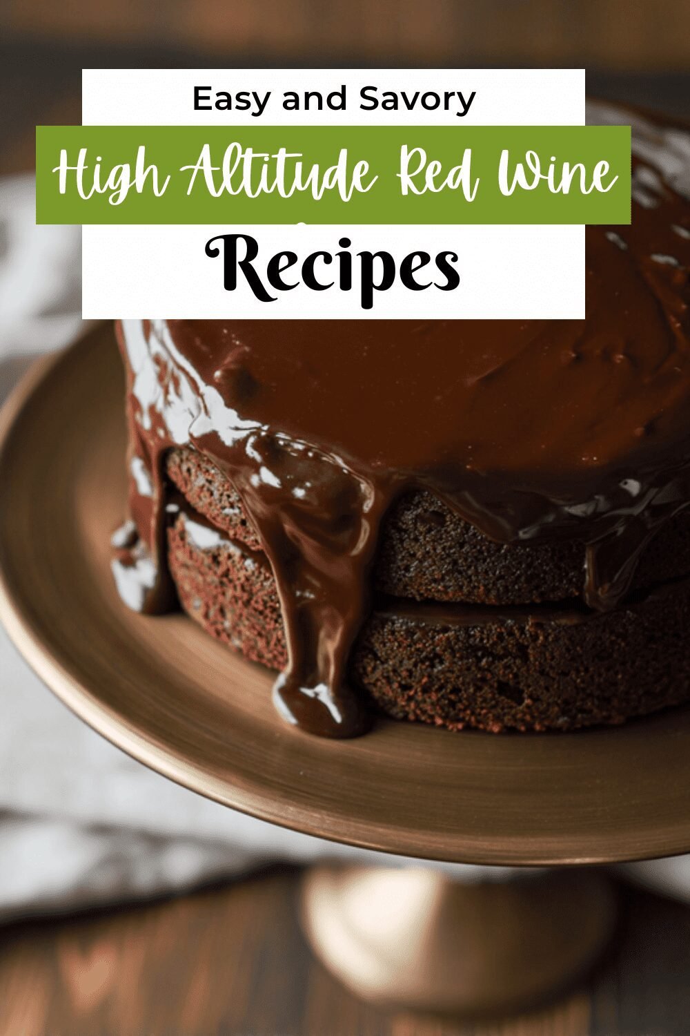 High Altitude Red Wine Chocolate Cake