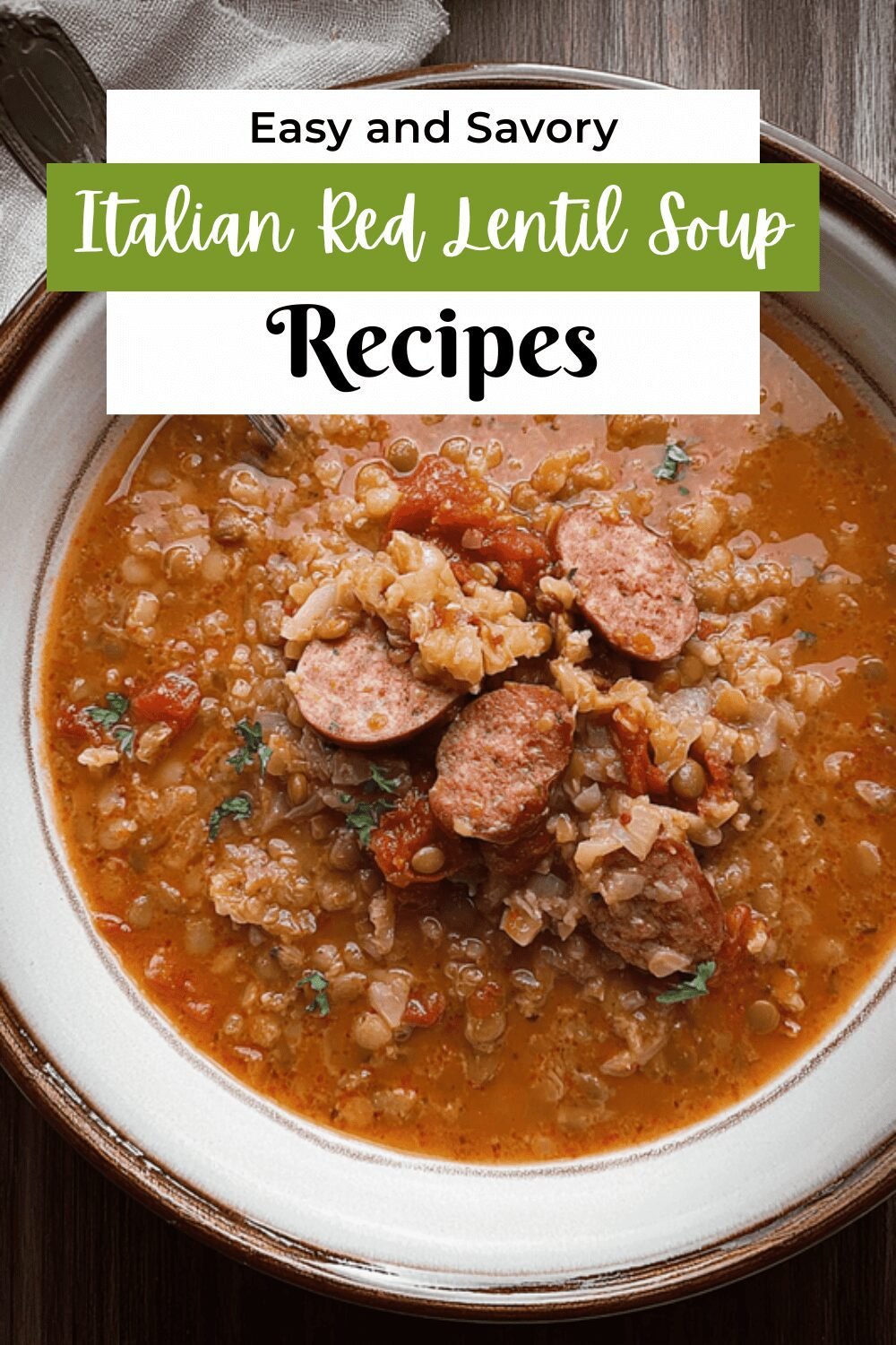 Italian Sausage Lentil Soup Recipe With Hearty Vegetables And Herbs 7 Italian Red Lentil Soup Sausage