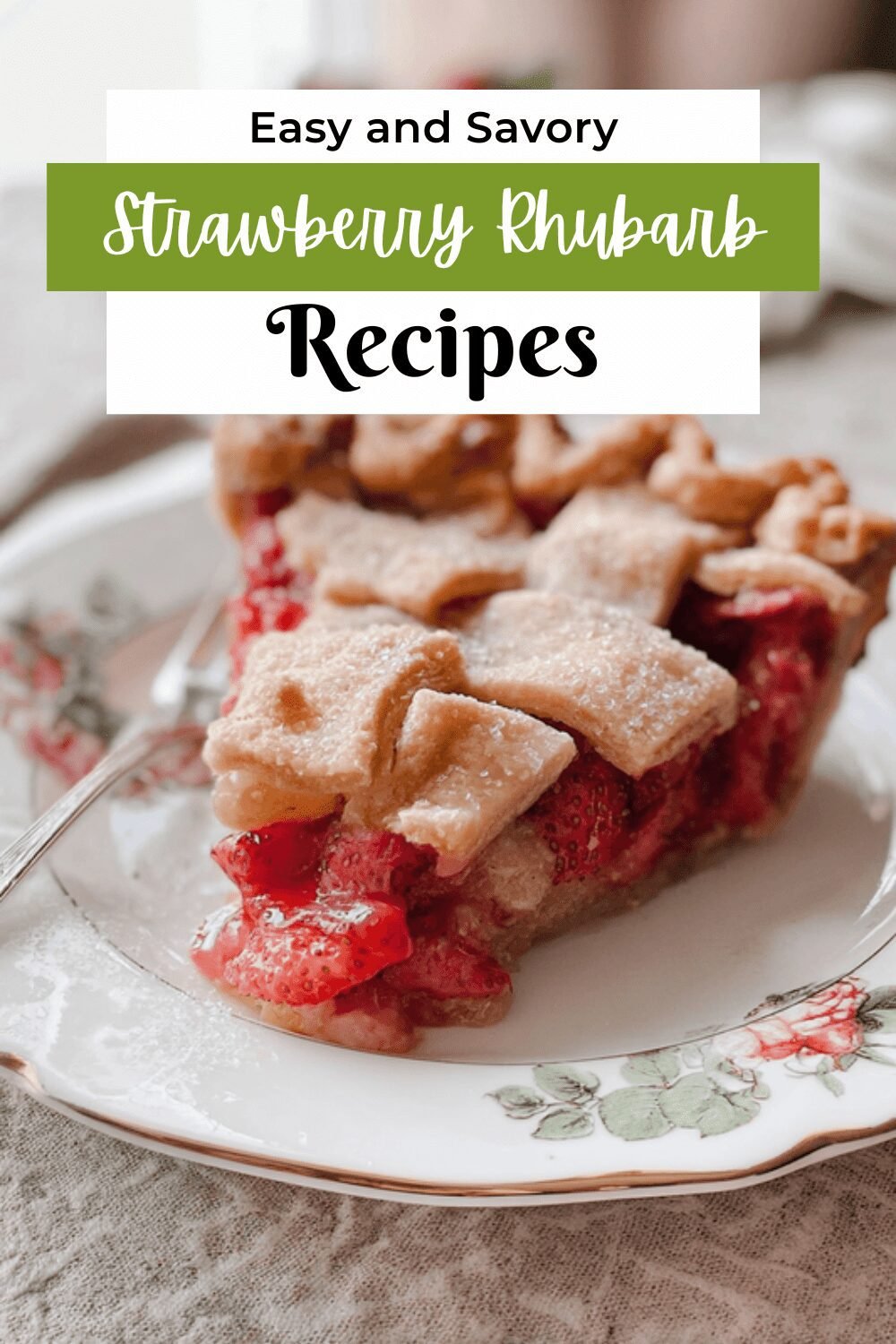 Strawberry Rhubarb Pie Recipe With Fresh Seasonal Fruit Filling 7 Strawberry Rhubarb Rose Pie