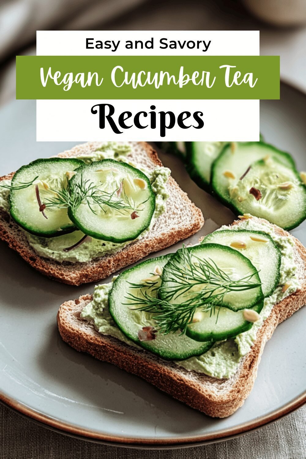 Vegan Cucumber Sandwiches: Simple No-Cook Summer Recipe 7 Vegan Cucumber Tea Sandwiches