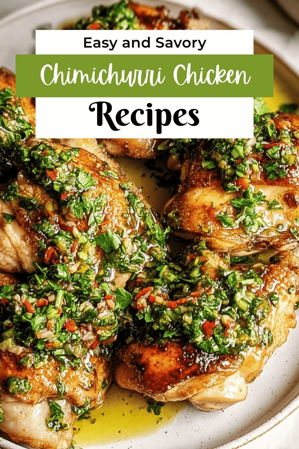 Grilled Chicken Thighs With Fresh Chimichurri Sauce Recipe 7 Chimichurri Chicken Thighs