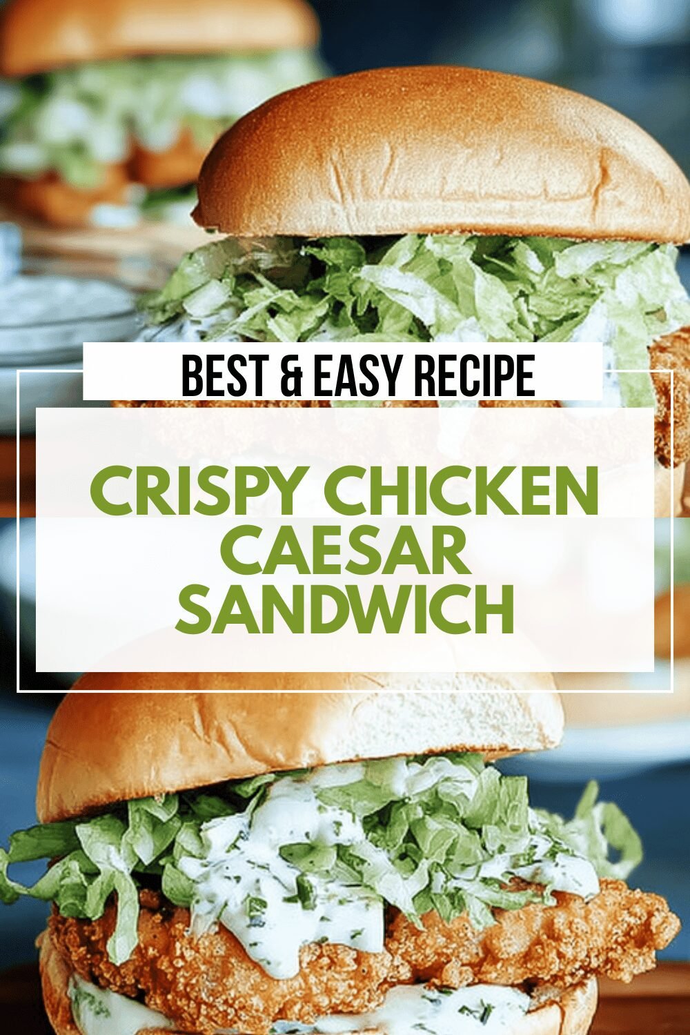 Crunchy Chicken Caesar Sandwich Recipe With Fresh Ingredients 6 Crispy Chicken Caesar Sandwich