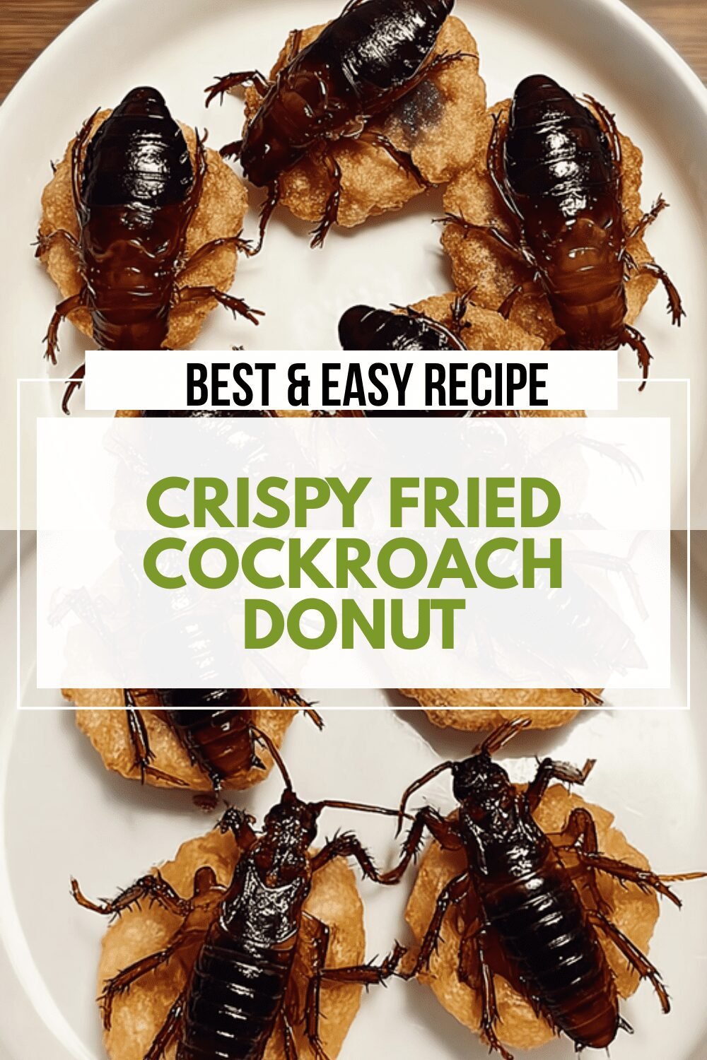 Crispy Fried Cockroach Donut