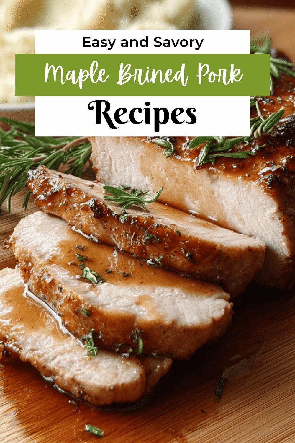 Maple Brined Pork Loin