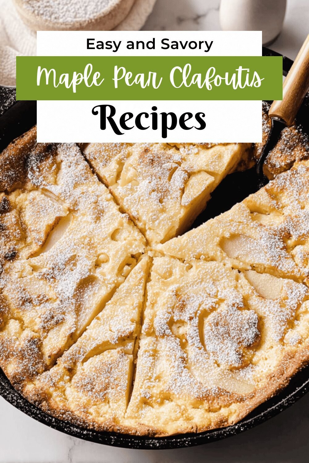 Maple Pear Clafoutis Recipe With Warm Spices And Sweet Syrup 7 Maple Pear Clafoutis Recipe