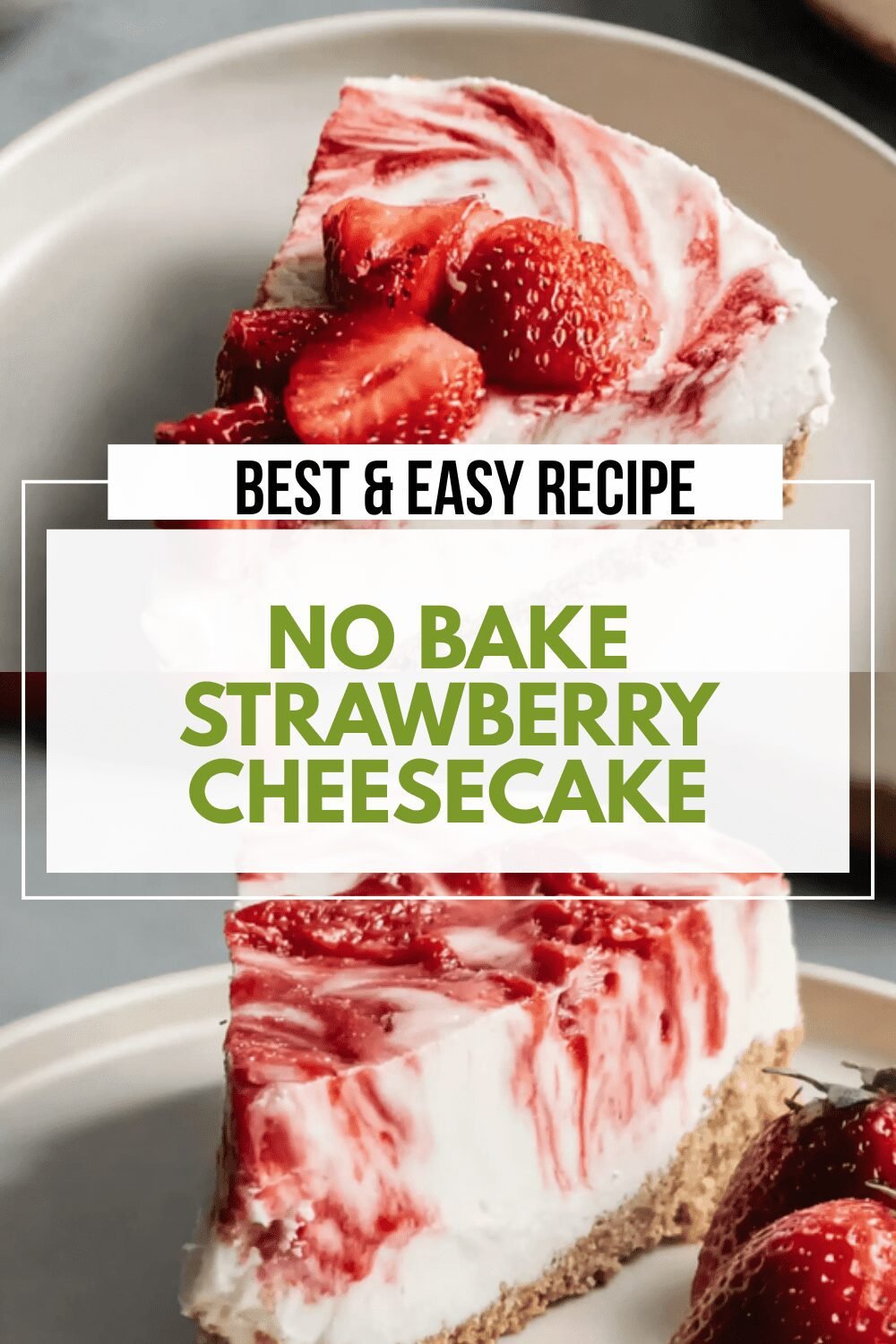 No Bake Strawberry Cheesecake