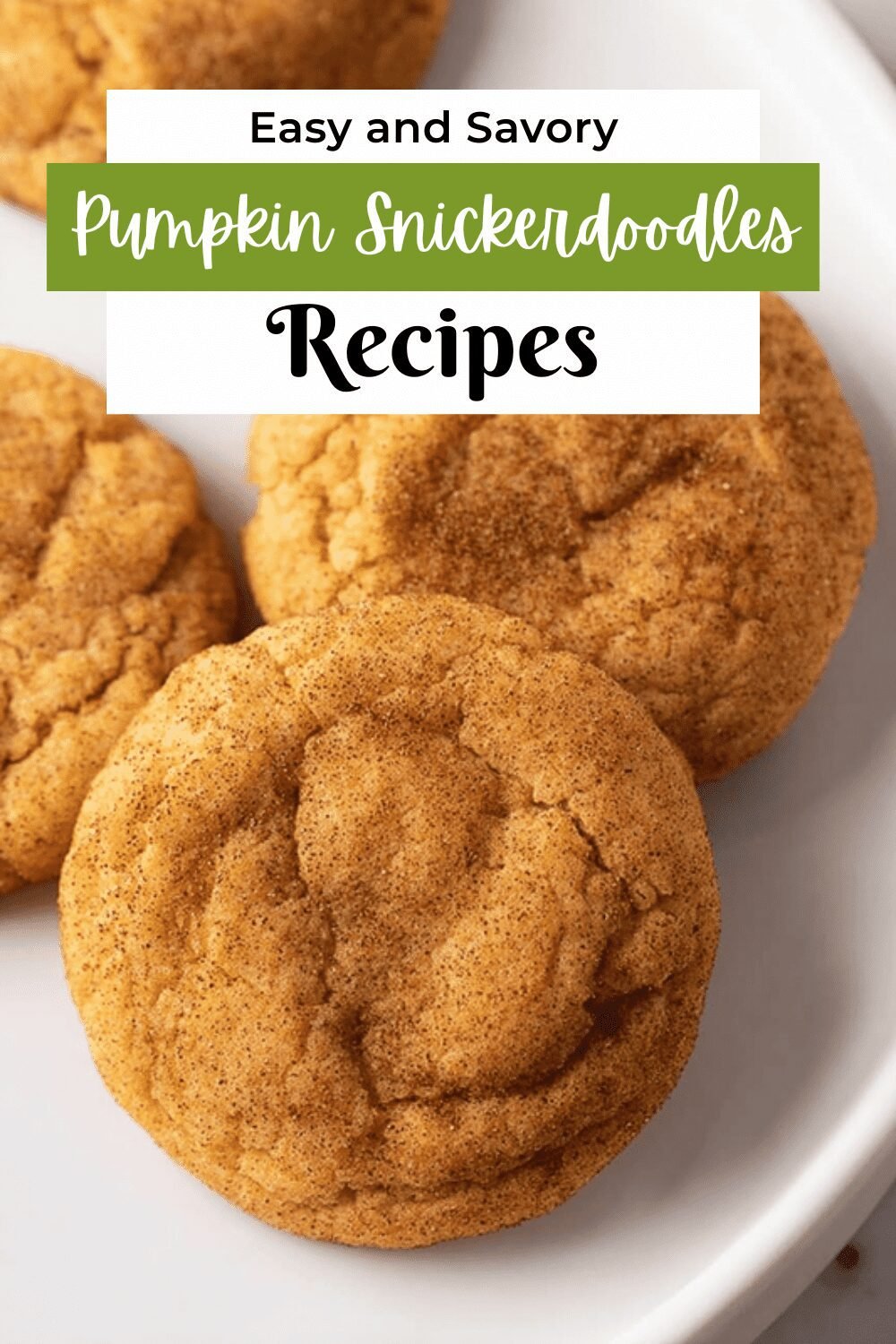 Pumpkin Snickerdoodles Recipe With Warm Spices And Soft Texture 7 Pumpkin Snickerdoodles