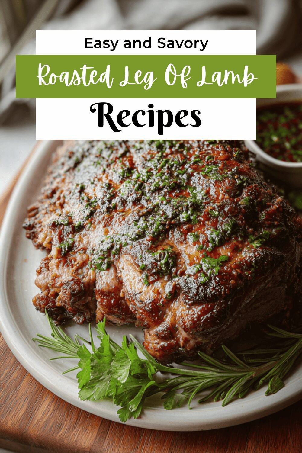Slow Roast Leg Of Lamb Recipe For Tender And Flavorful Meat 7 Roasted Leg Of Lamb
