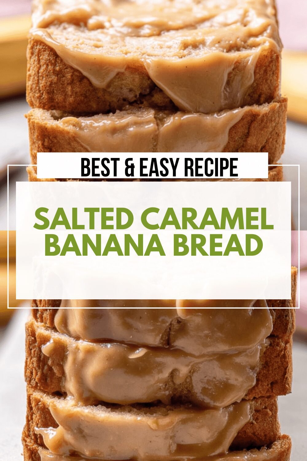 Salted Caramel Banana Bread Recipe With Rich Flavor And Soft Texture 6 Salted Caramel Banana Bread