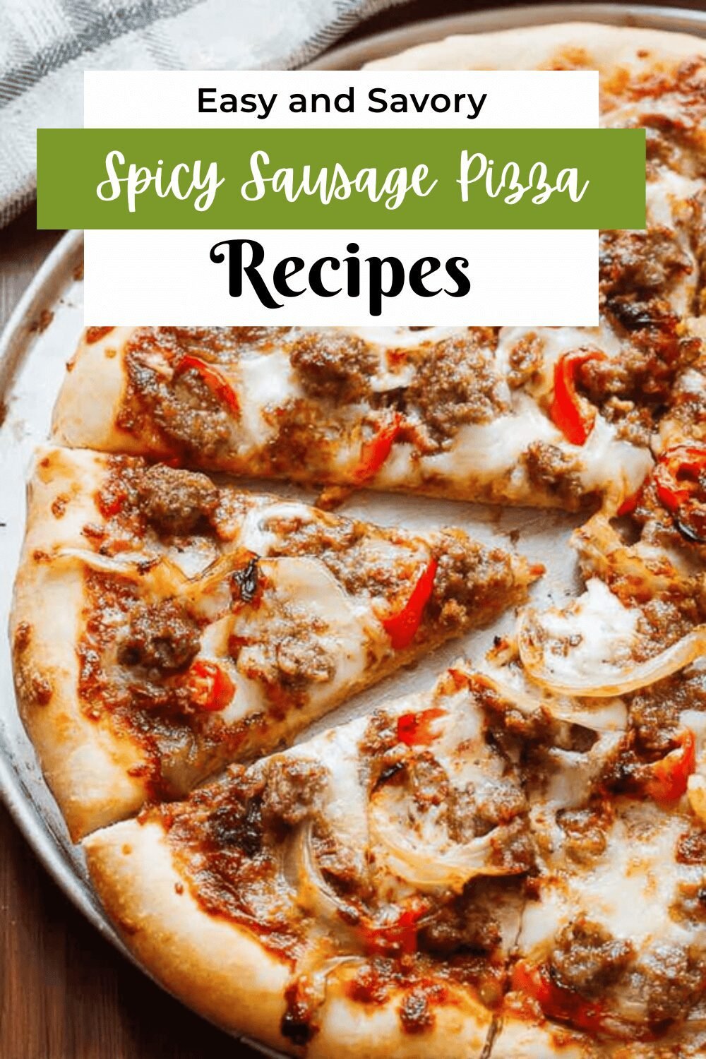 Spicy Sausage Pizza Recipe With Bold Flavors And Perfect Crispness 7 Spicy Sausage Pizza