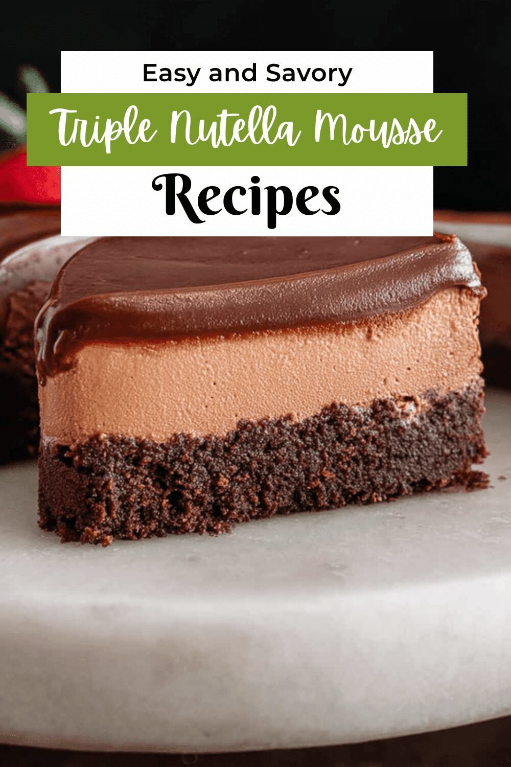 Triple Nutella Mousse Cake