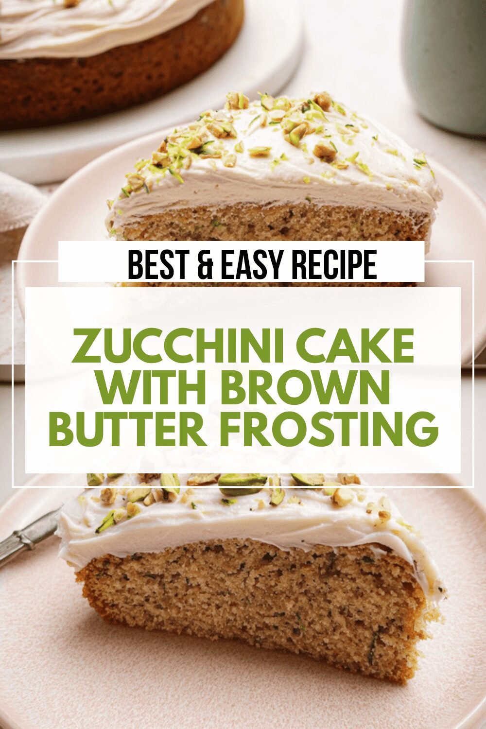 Zucchini Cake With Brown Butter Frosting
