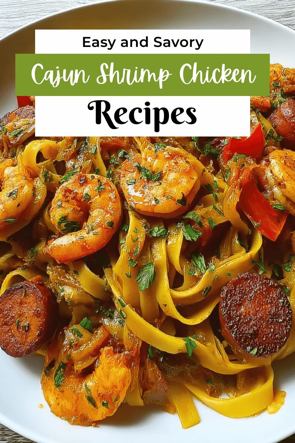 Cajun Shrimp Chicken Pasta