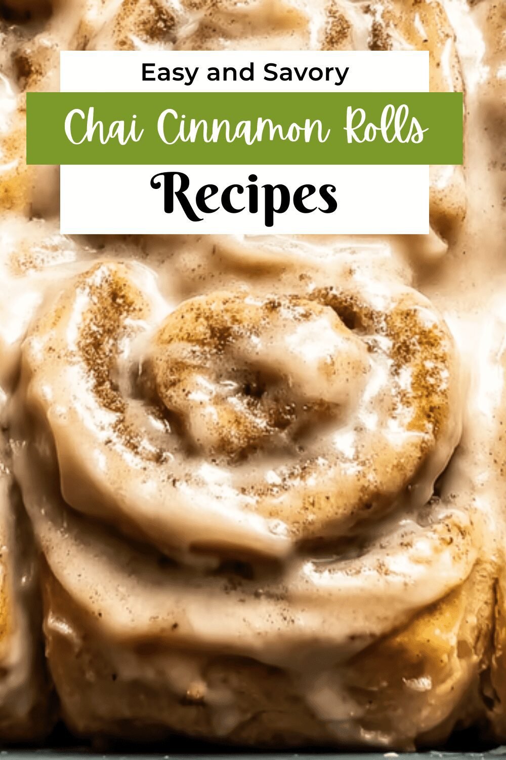 Chai Cinnamon Rolls With Warm Spices For Cozy Mornings 7 Chai Cinnamon Rolls