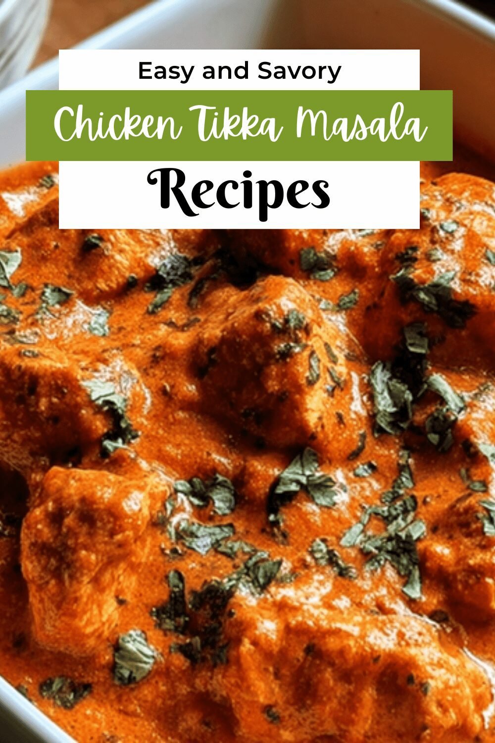 Chicken Tikka Masala Recipe With Creamy Tomato Sauce And Spices 7 Chicken Tikka Masala