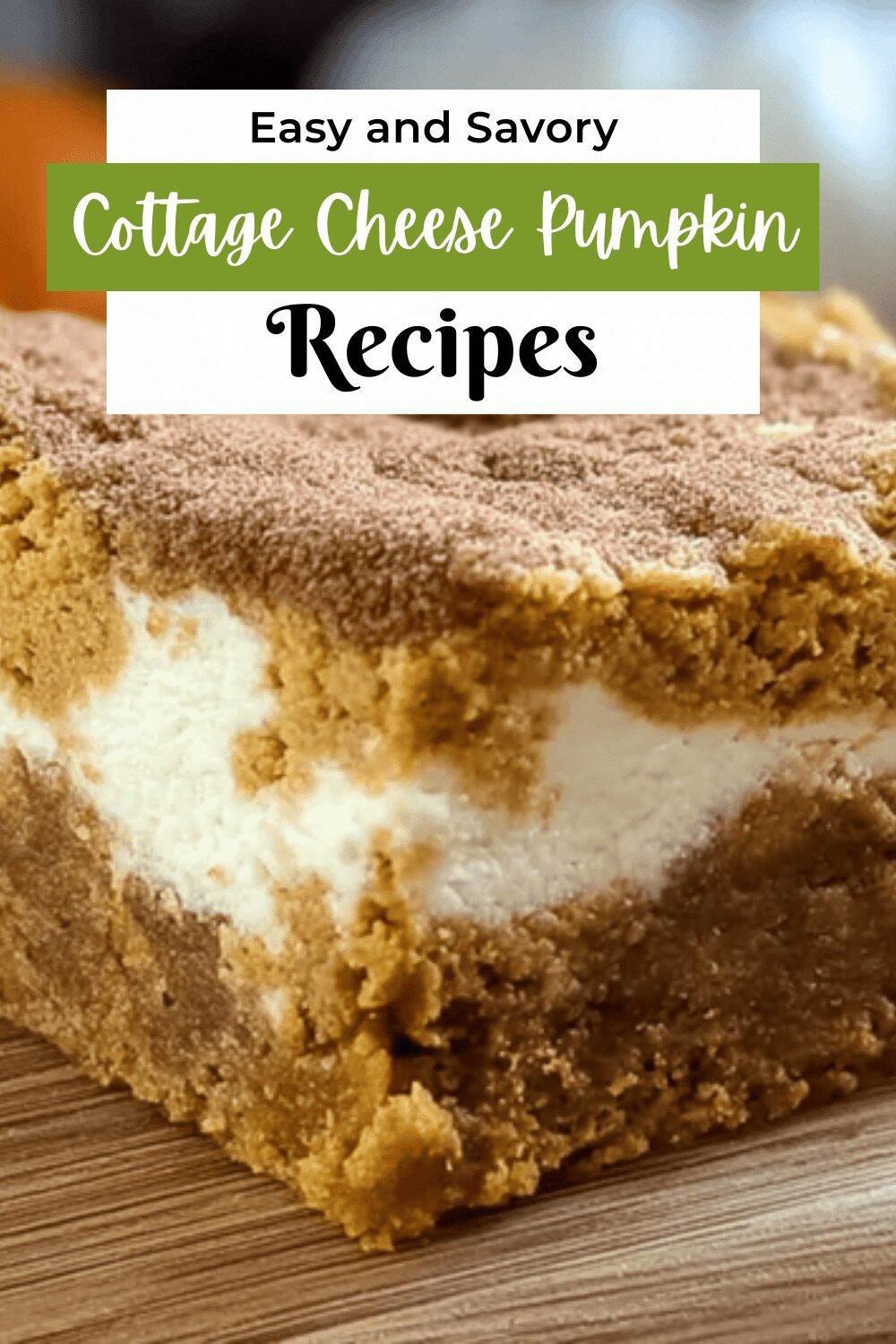 Pumpkin Pie Cottage Cheese Bars Recipe With Creamy Layers 7 Cottage Cheese Pumpkin Spice Cake Bars