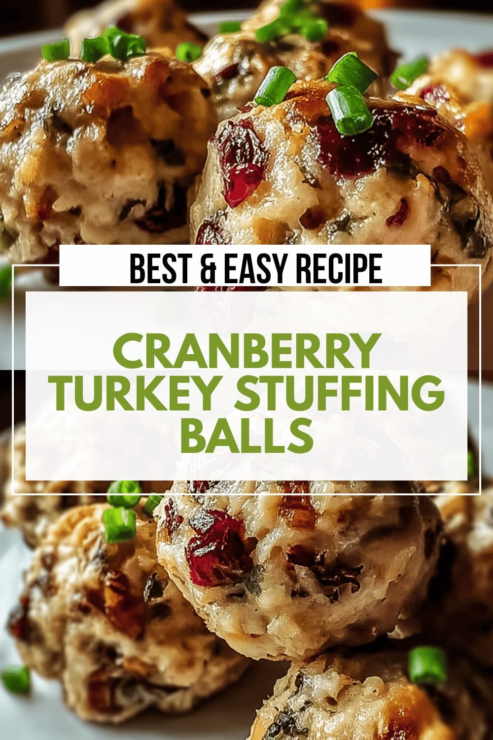 Turkey And Stuffing Meatballs Recipe For A Savory Comfort Meal 6 Cranberry Turkey Stuffing Balls