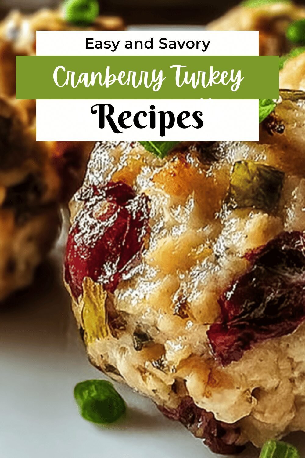 Turkey And Stuffing Meatballs Recipe For A Savory Comfort Meal 7 Cranberry Turkey Stuffing Balls