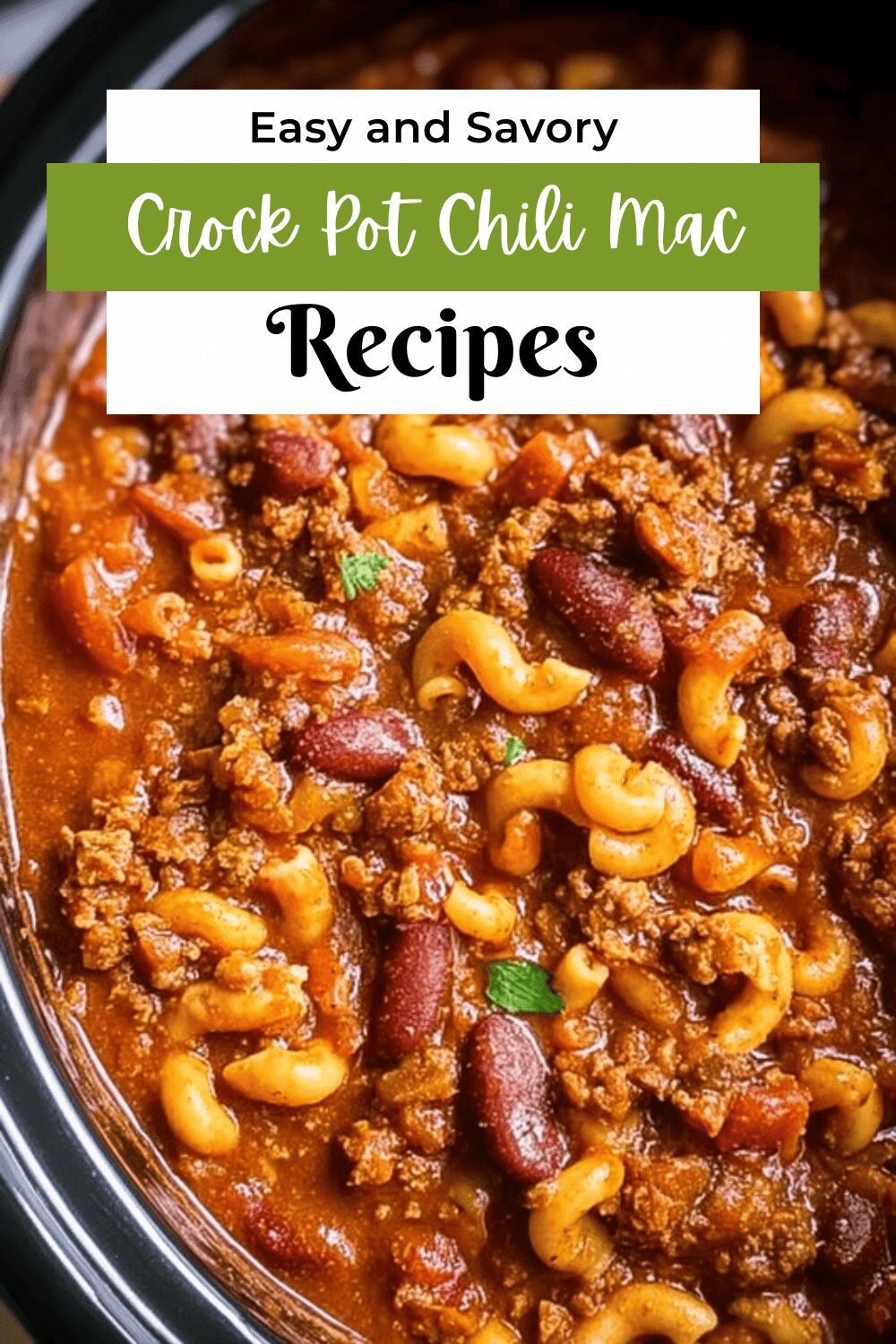 Slow Cooker Chili Mac Recipe For Fuss-Free Comfort Food 7 Crock Pot Chili Mac