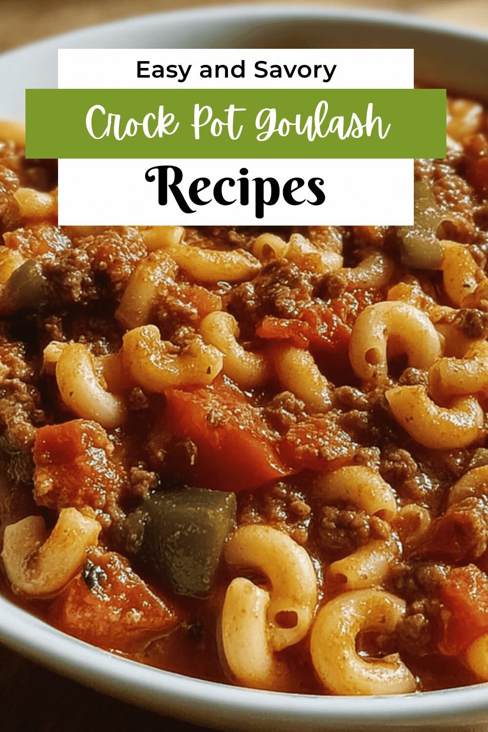 Slow Cooker Goulash Recipe For Hearty And Easy Comfort Food 7 Crock Pot Goulash