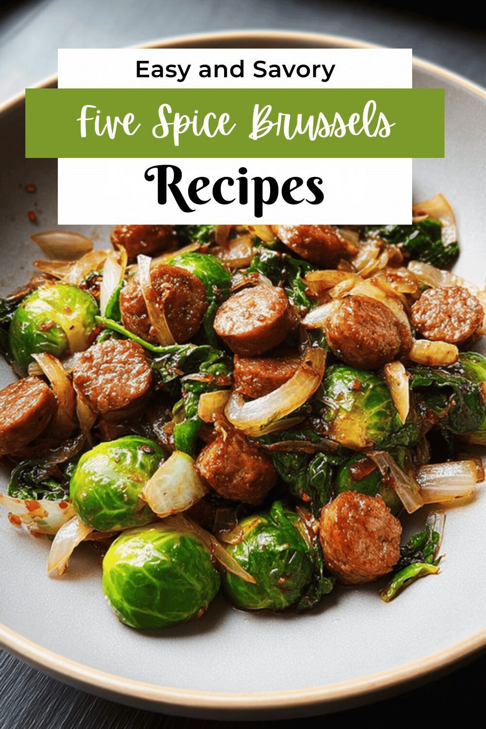 Brussels Sprouts Stir Fry With Chinese Sausage And Savory Flavors 7 Five Spice Brussels Sausage Stirfry
