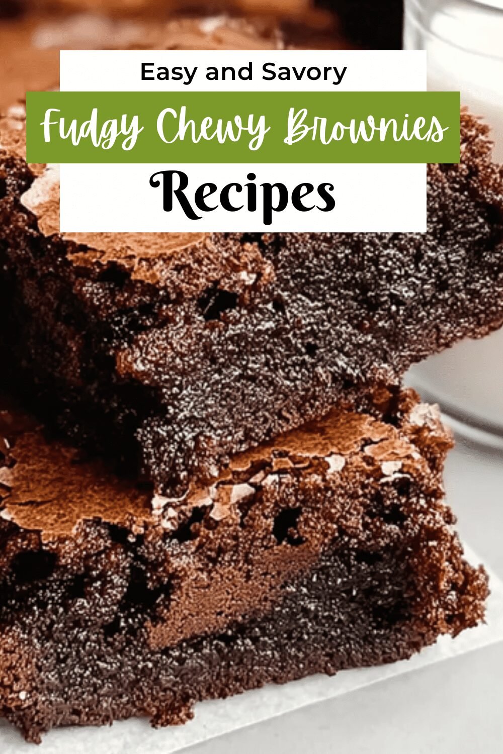 Best Ever Chewy Brownies Recipe For Rich, Fudgy Flavor 7 Fudgy Chewy Brownies