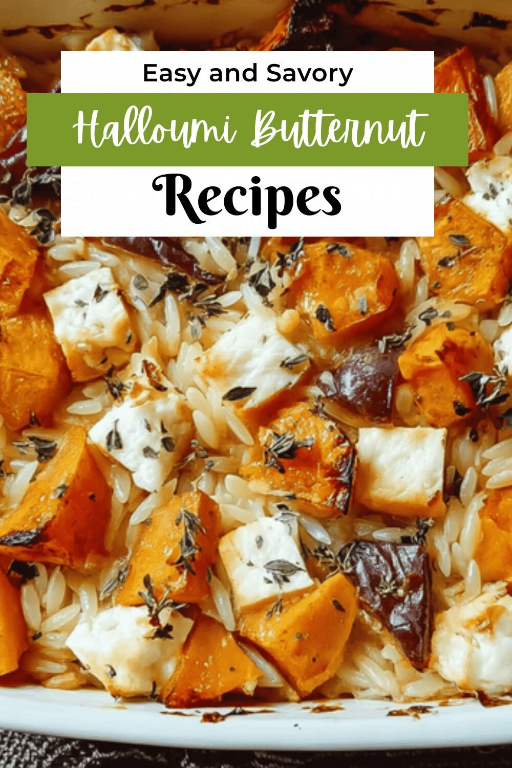 Halloumi Butternut Squash Orzo Bake