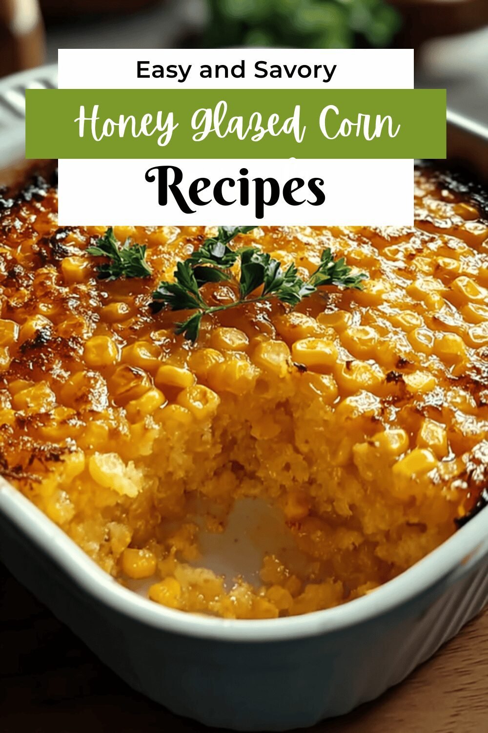 Honey Cornbread Casserole Recipe With Sweet And Savory Flavor 7 Honey Glazed Corn Casserole