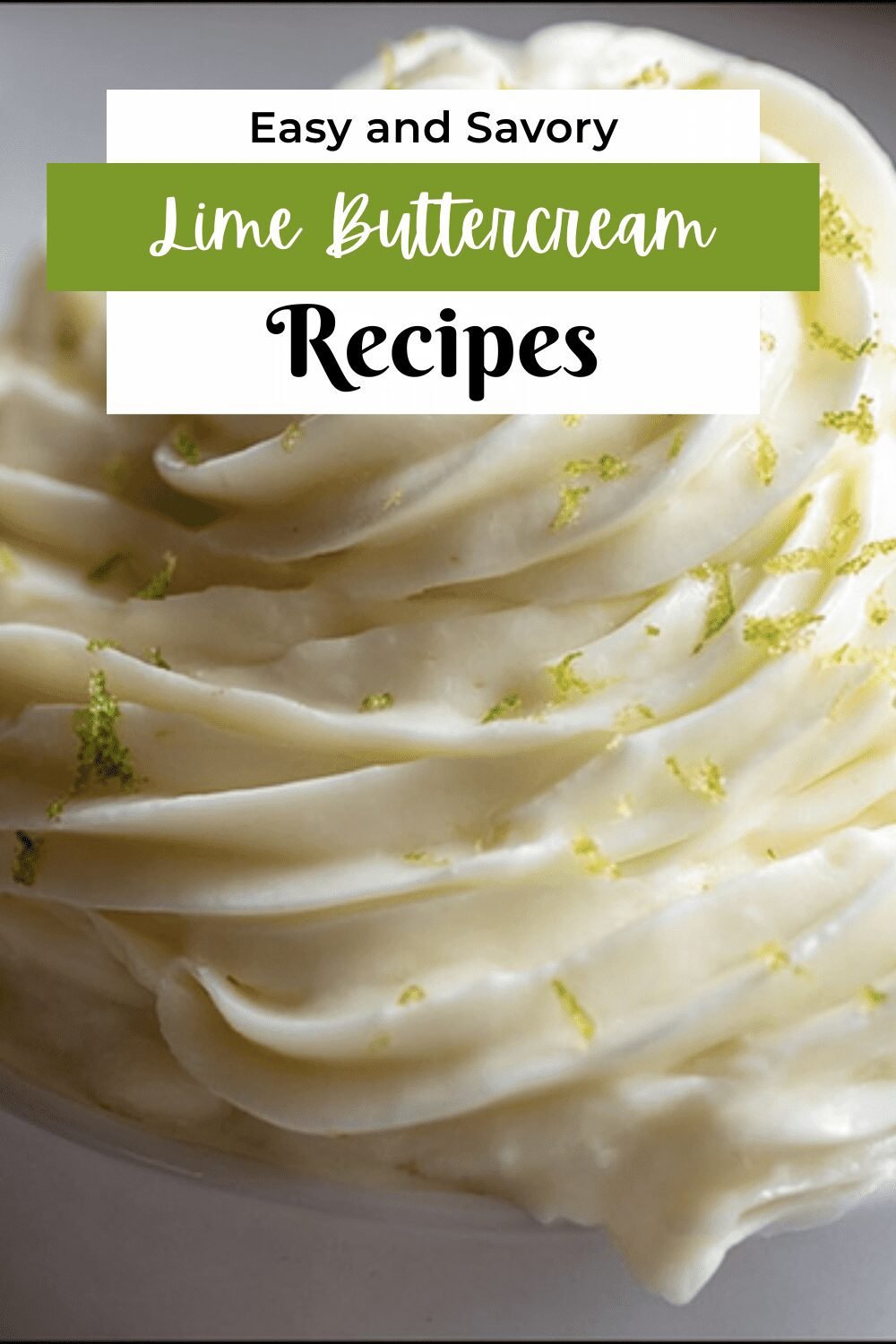 Lime Buttercream Recipe With Zesty Citrus Flavor And Creamy Texture 7 Lime Buttercream Frosting