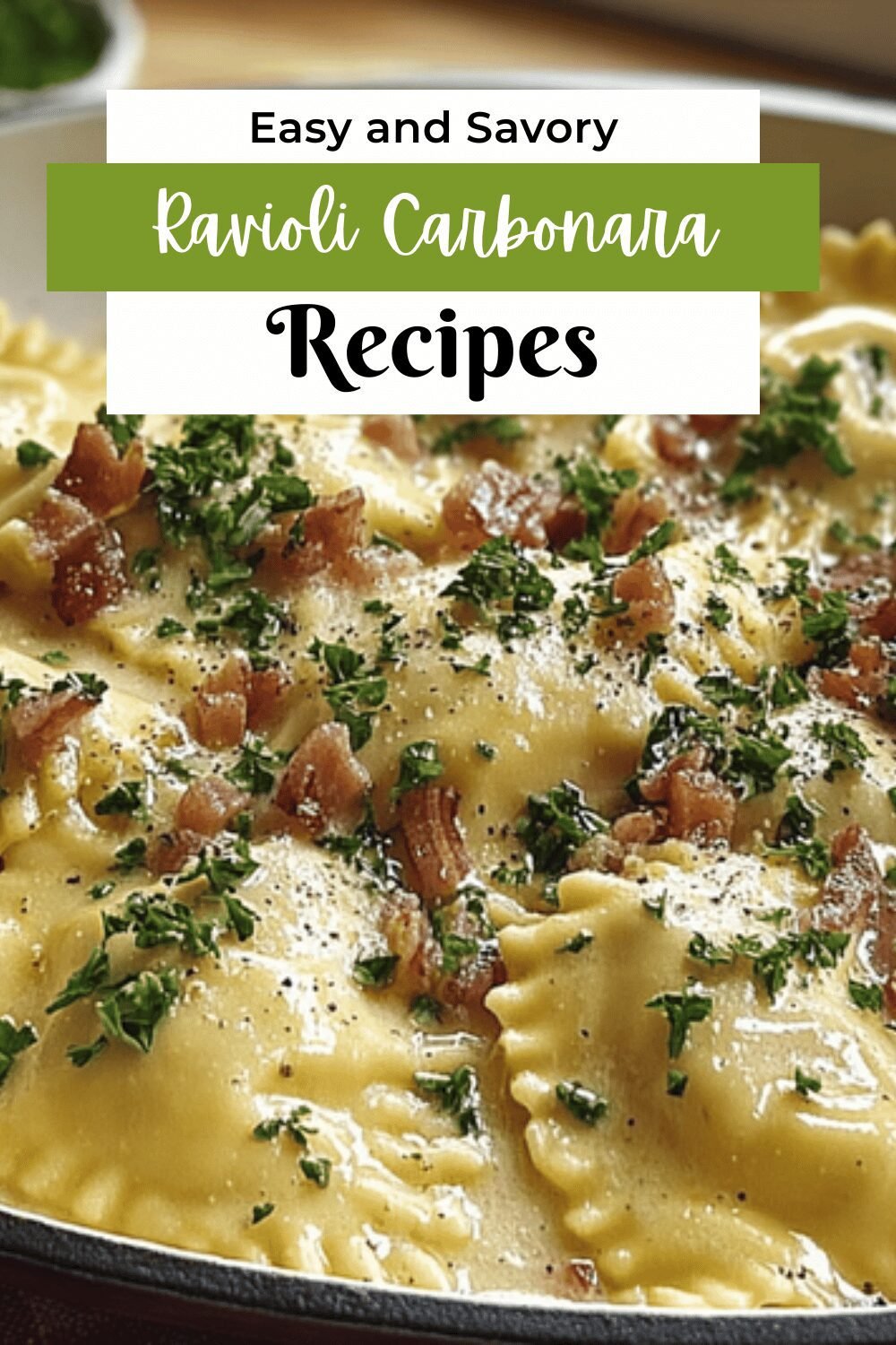 Ravioli Carbonara Recipe Combining Creamy Sauce And Classic Italian Flavors 7 Ravioli Carbonara