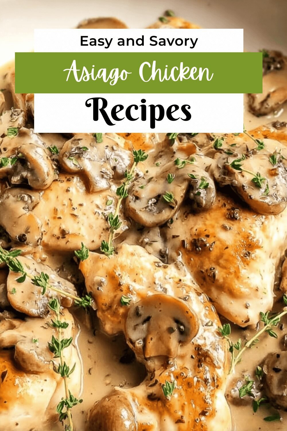 Mushroom Asiago Chicken Recipe With Creamy Garlic Sauce 7 Asiago Chicken Mushrooms