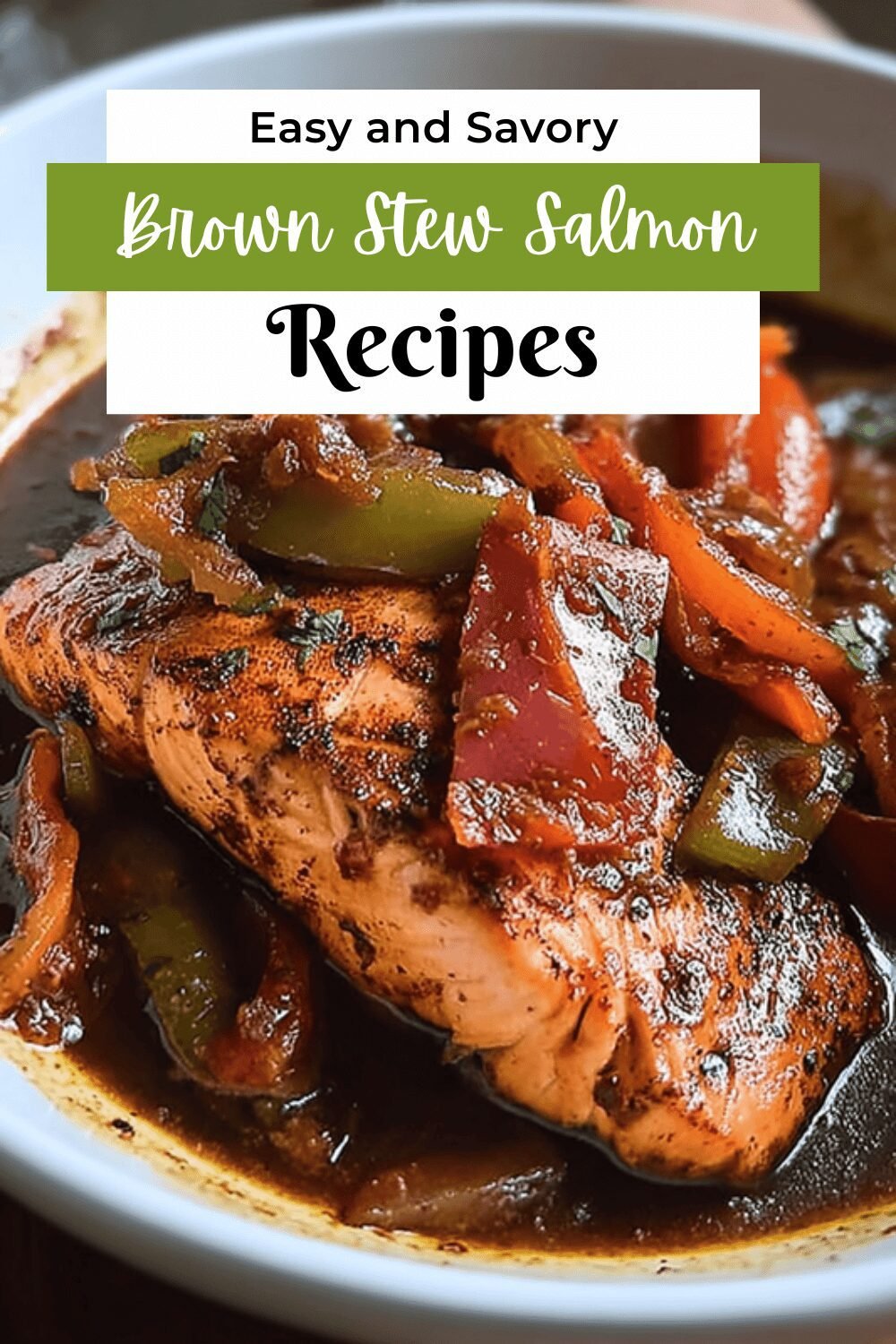 Brown Stew Salmon Recipe With Rich Caribbean Flavors 7 Brown Stew Salmon