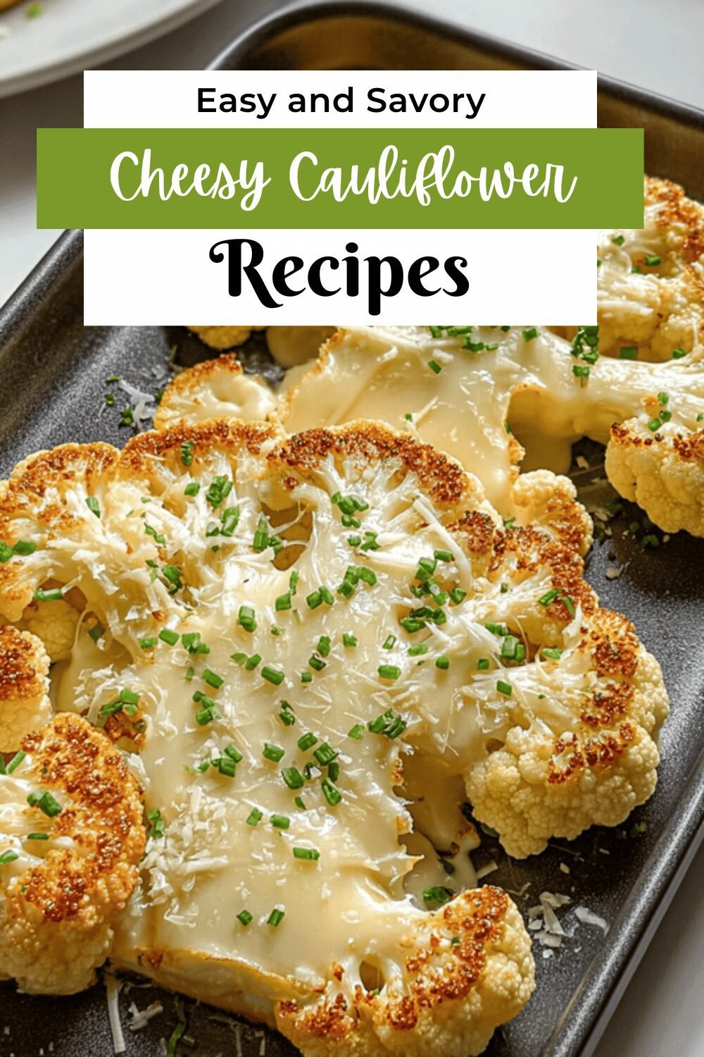 Cheesy Cauliflower Steaks Recipe With Melted Cheese Topping 7 Cheesy Cauliflower Steaks