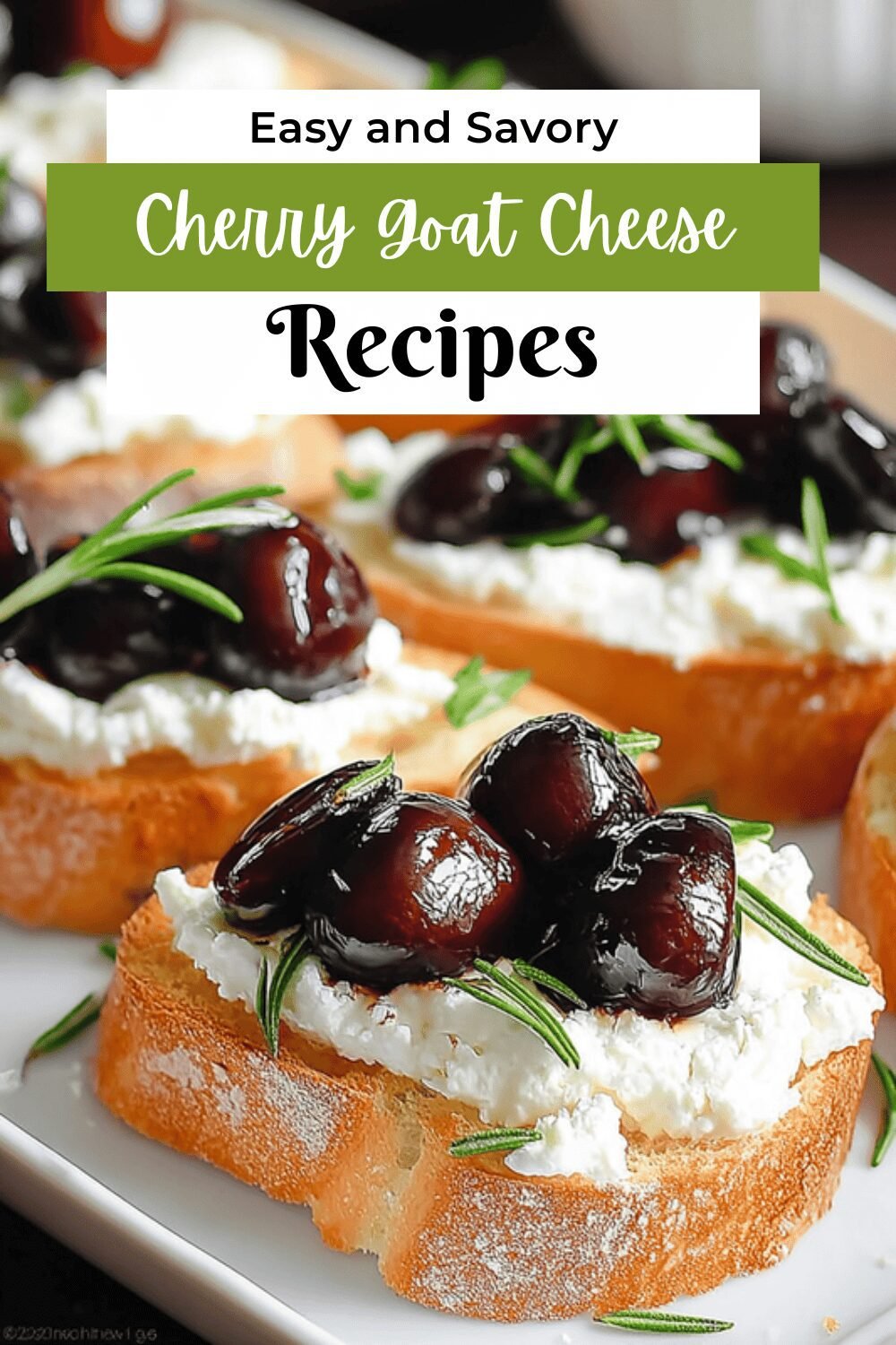 Cherry Goat Cheese Crostini