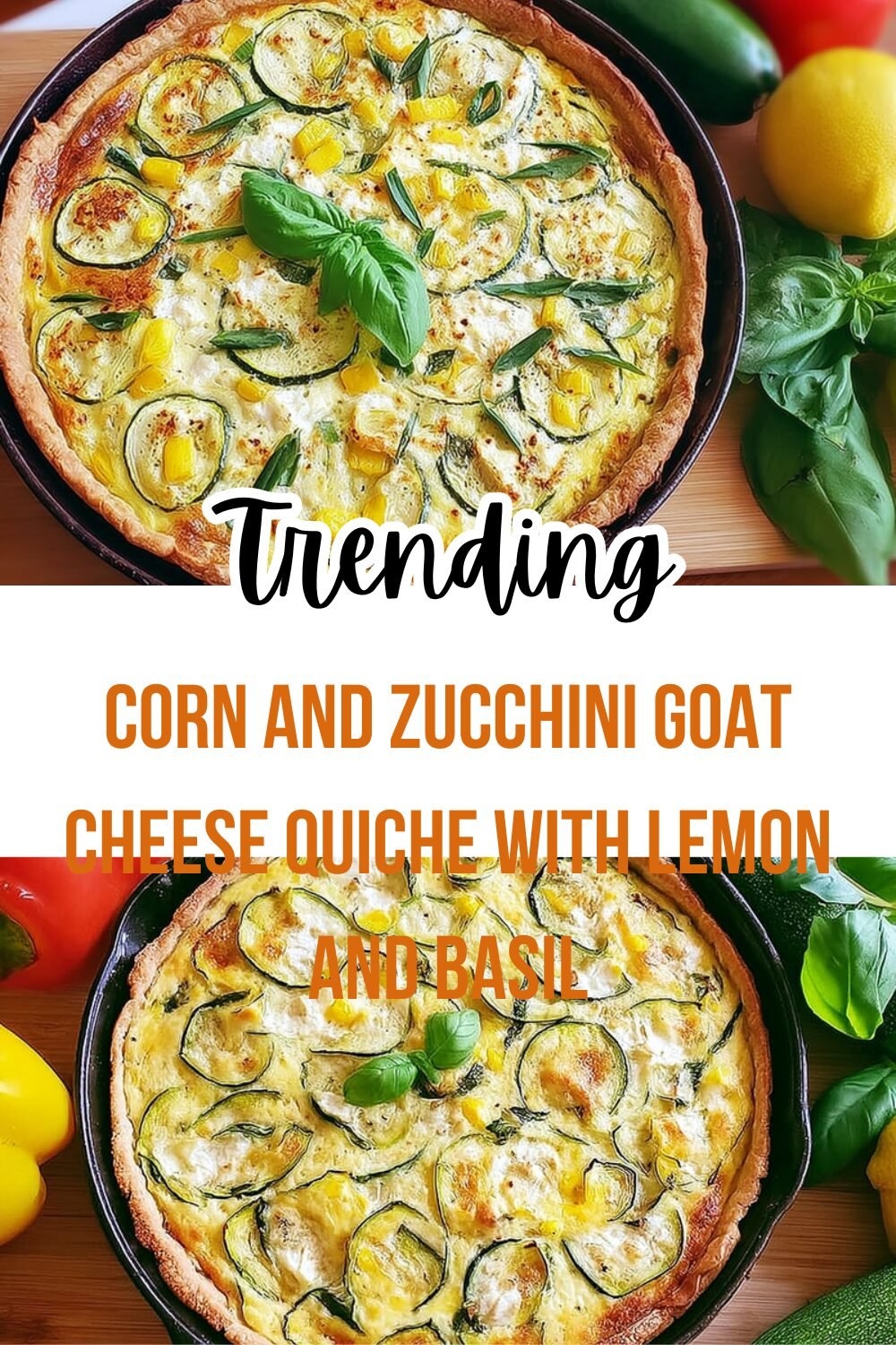 Zucchini Quiche With Goat Cheese Recipe For A Savory Meal 7 Corn And Zucchini Goat Cheese Quiche With Lemon And Basil
