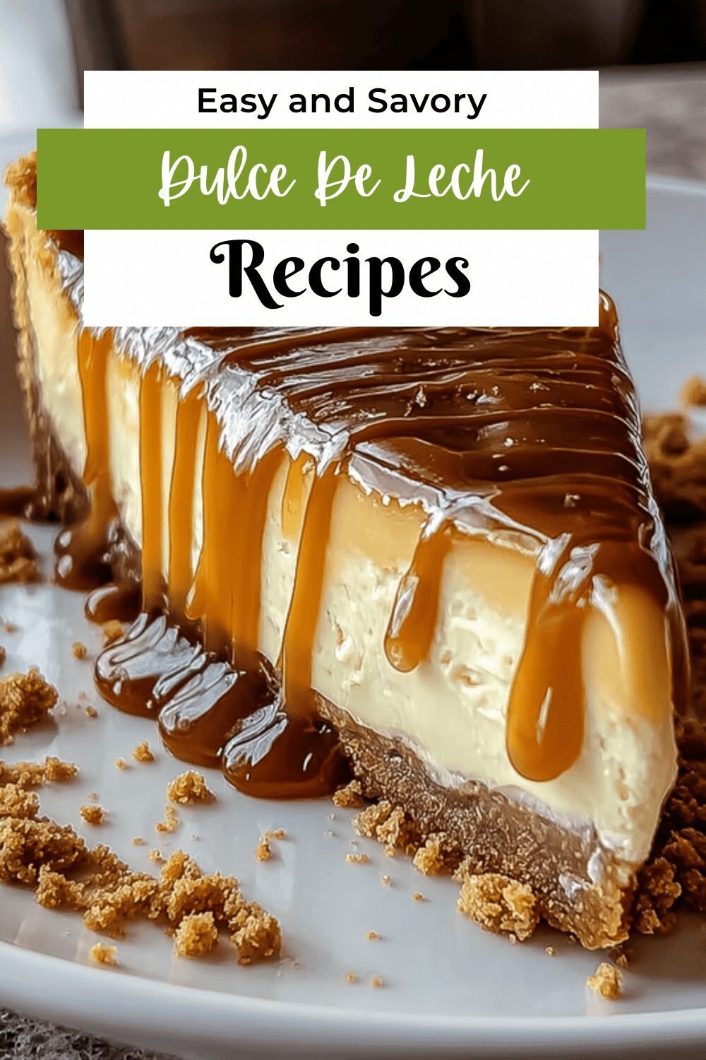 Dulce De Leche Cheesecake Recipe With Impossibly Creamy Texture 7 Dulce De Leche Cheesecake