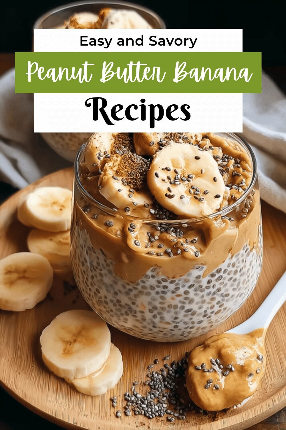 Banana Peanut Butter Chia Seed Pudding Recipe For A Healthy Breakfast 7 Peanut Butter Banana Chia