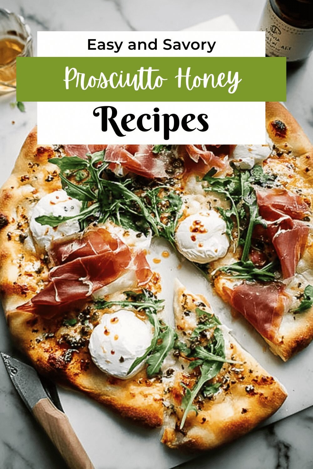 Prosciutto And Honey Burrata Pizza Recipe With Fresh Ingredients 7 Prosciutto Honey Burrata Pizza