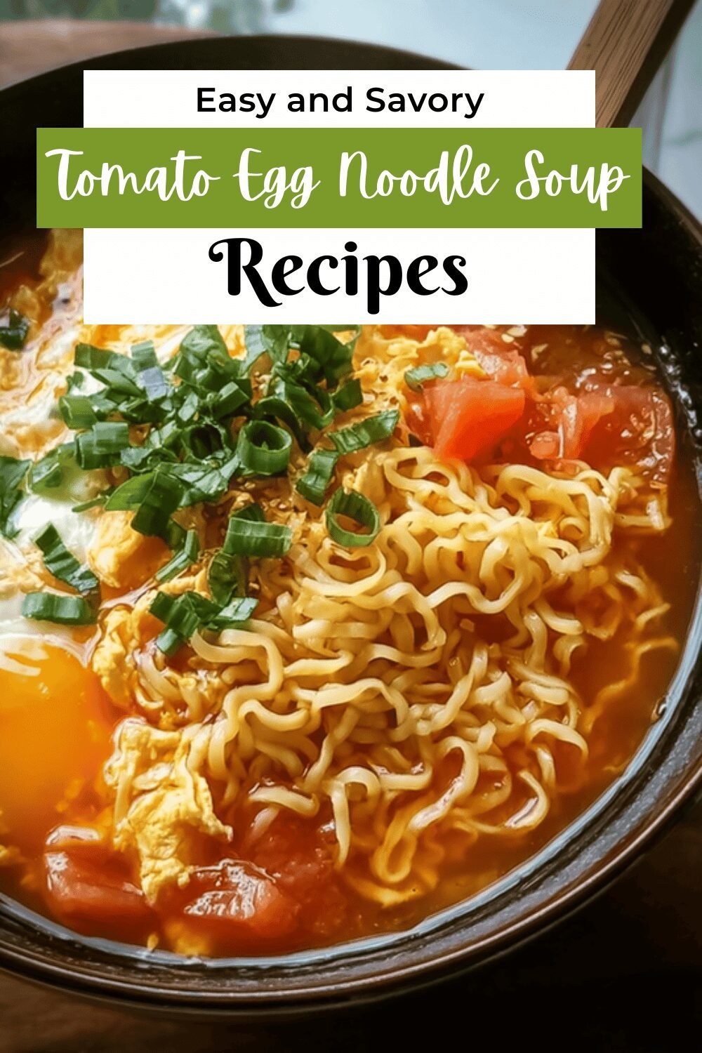 Tomato Egg Noodle Soup