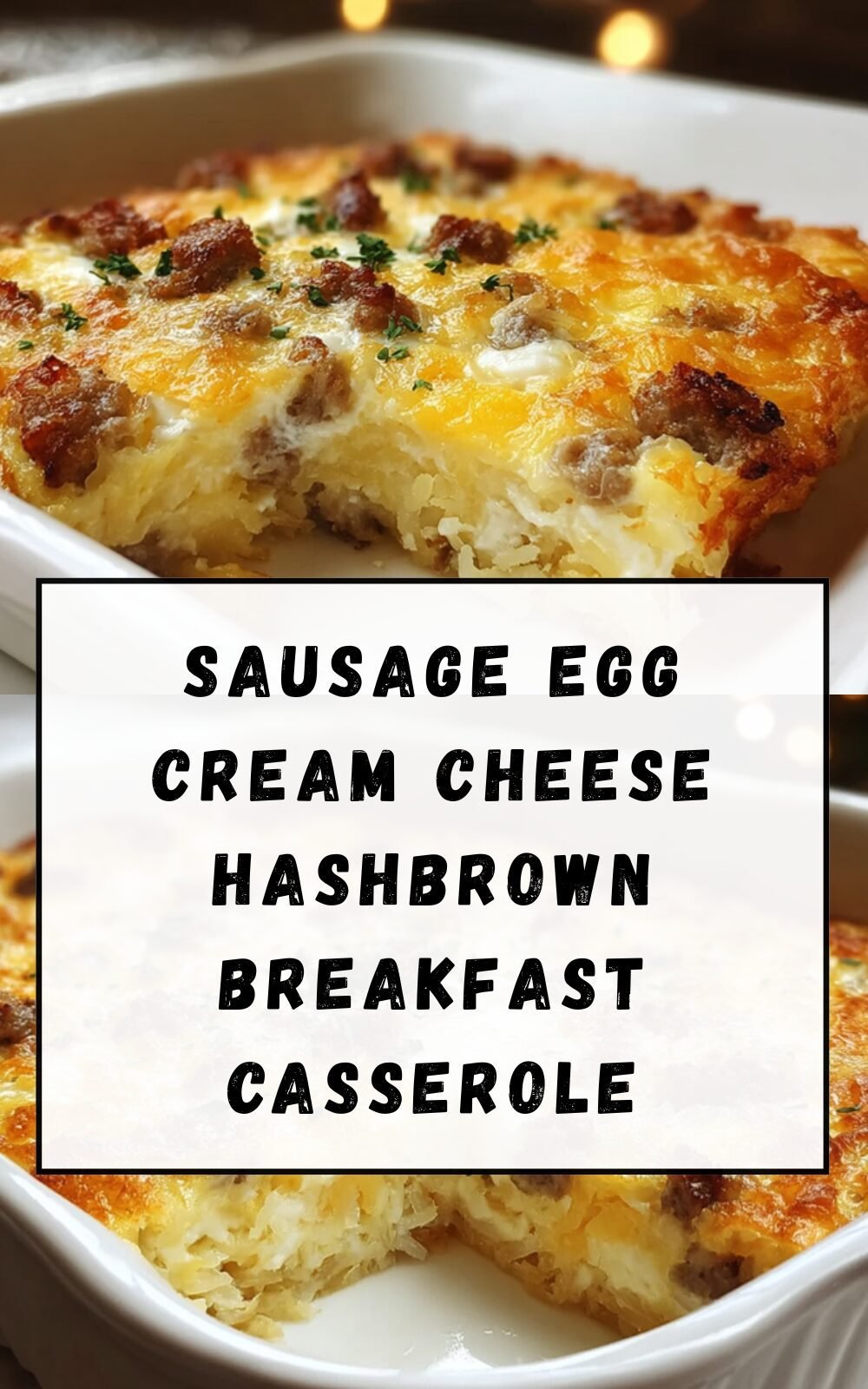 Sausage Egg Cream Cheese Hashbrown Breakfast Casserole