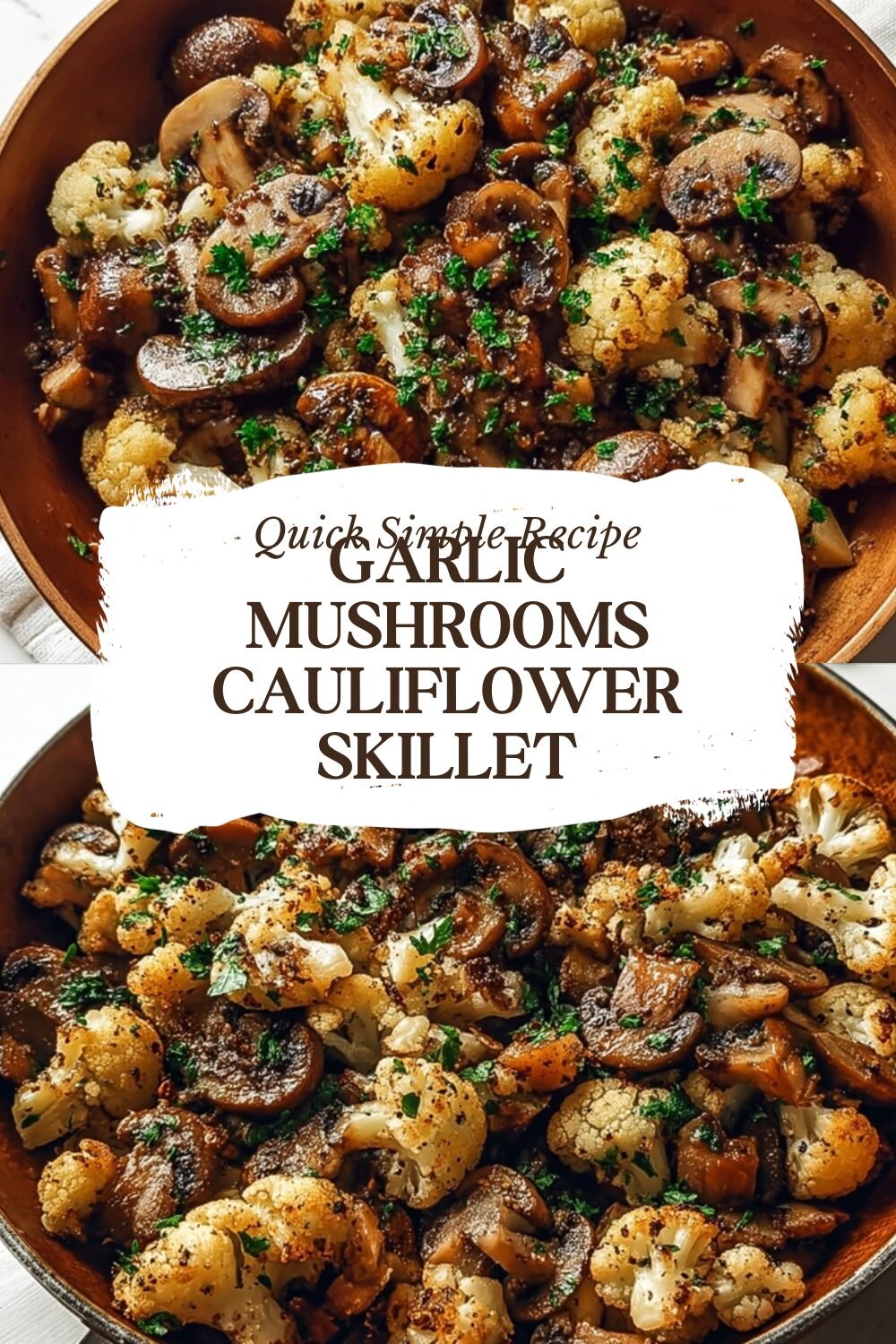 Garlic Mushrooms Cauliflower Skillet With Sautéed Herbs 7 Garlic Mushrooms Cauliflower Skillet