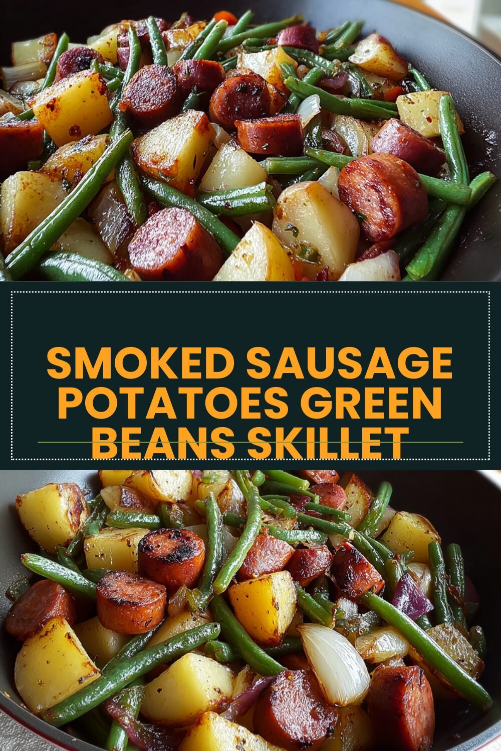 Smoked Sausage Potatoes Green Beans Skillet