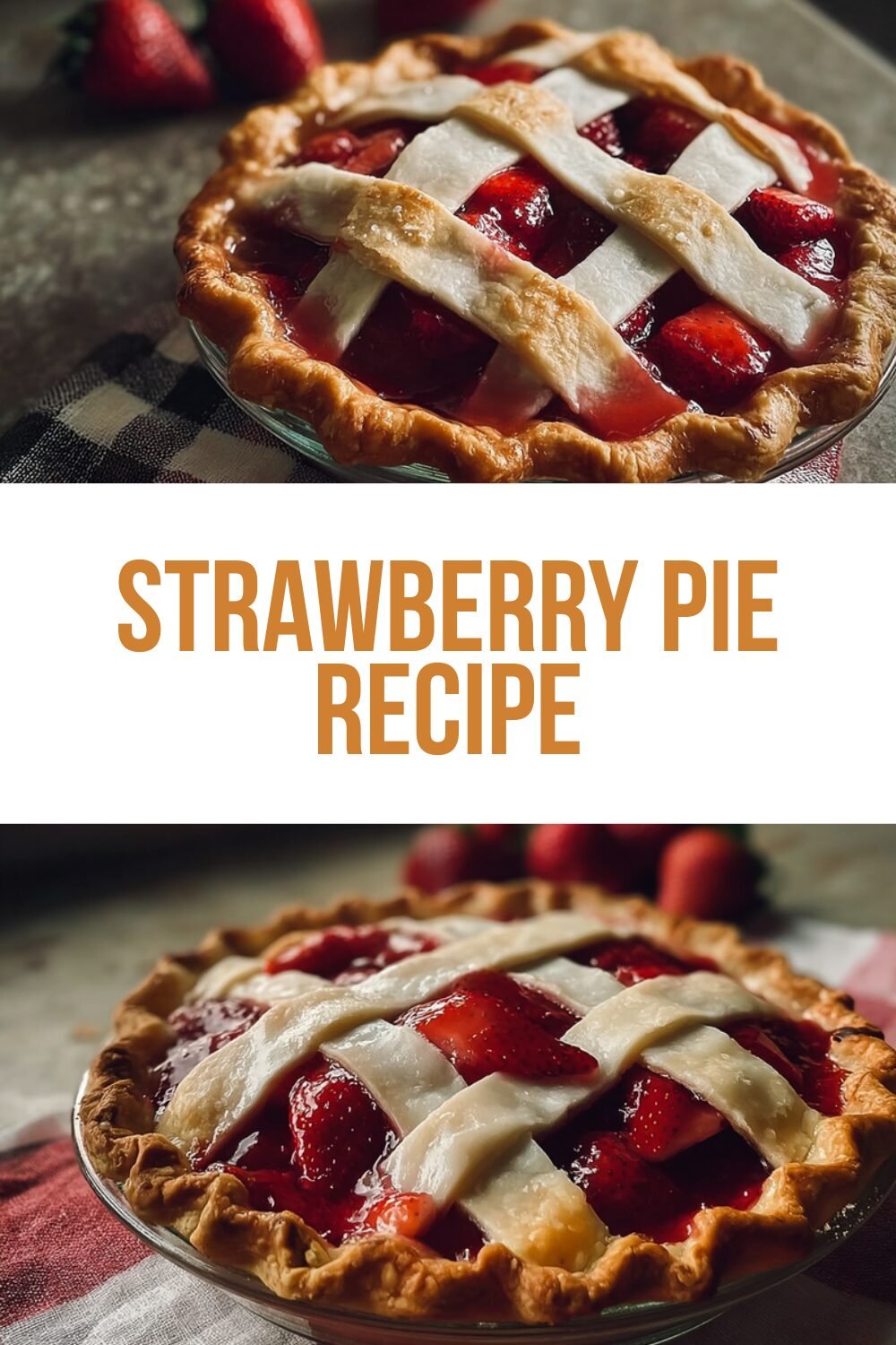 Strawberry Pie With Fresh Berries And Easy Homemade Crust 7 Strawberry Pie Recipe