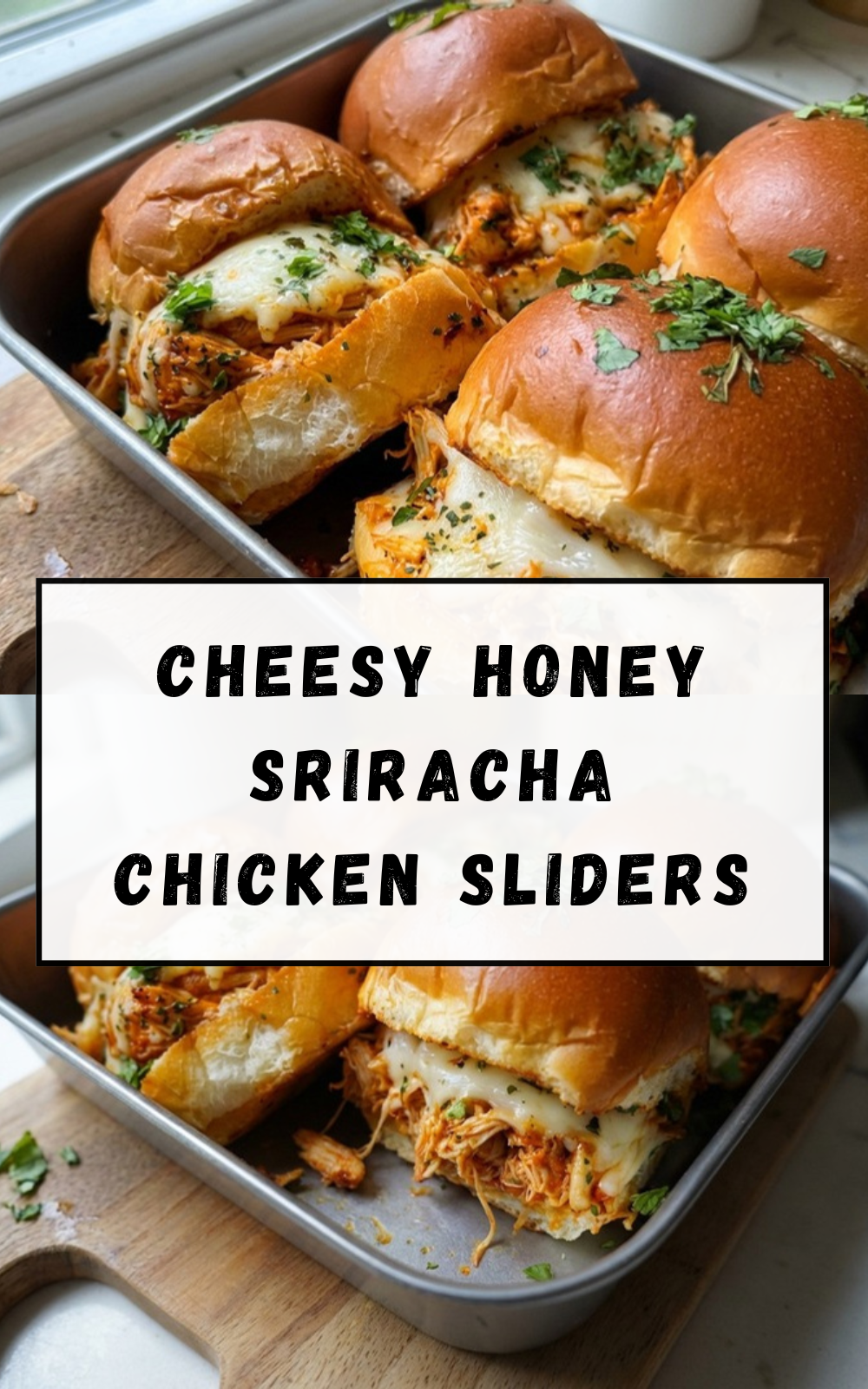 Cheesy Honey Sriracha Chicken Sliders