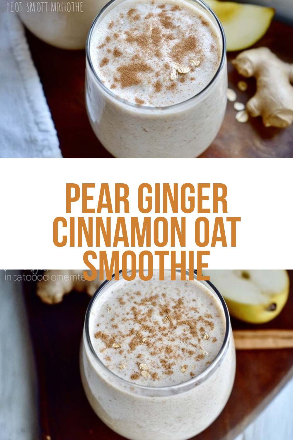 Pear Ginger Cinnamon Oat Smoothie